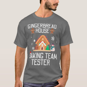 Gingerbread House Baking Team Tester Christmas Xma T-Shirt