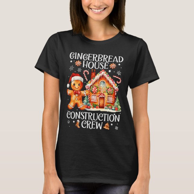 Gingerbread House Construction Crew Cookie Baking  T-Shirt (Front)