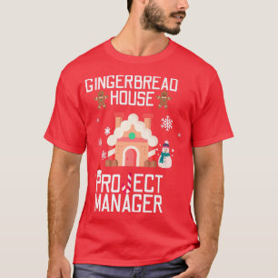 Gingerbread House Project Manager Baking Christmas T-Shirt