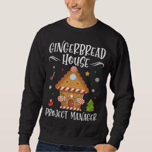 Gingerbread House Project manager Baking Xmas Sweatshirt