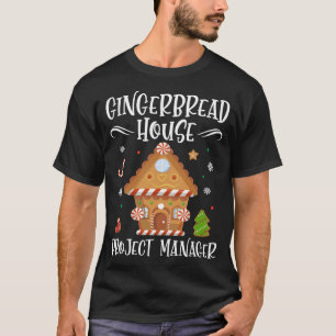 Gingerbread House Project manager Baking Xmas T-Shirt