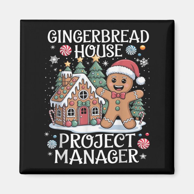 Gingerbread House Project Manager Decorating Bakin Magnet (Front)