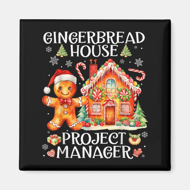 Gingerbread House Project Manager Decorating Bakin Magnet (Front)
