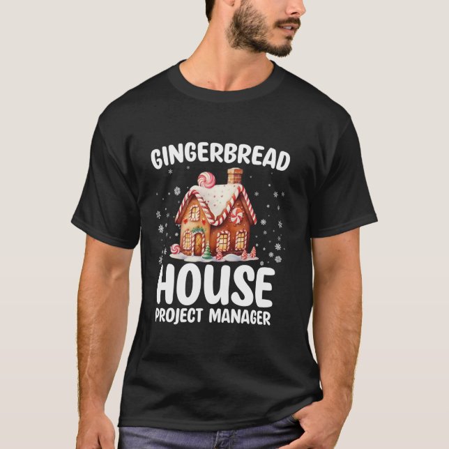 Gingerbread House Project Manager Funny Baking Chr T-Shirt (Front)