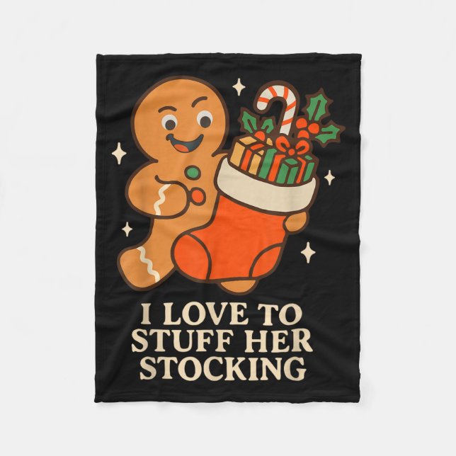 Gingerbread I Love To Stuff Her Stock Jingle His B Fleece Blanket (Front)