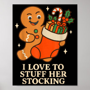 Gingerbread I Love To Stuff Her Stock Jingle His B Poster