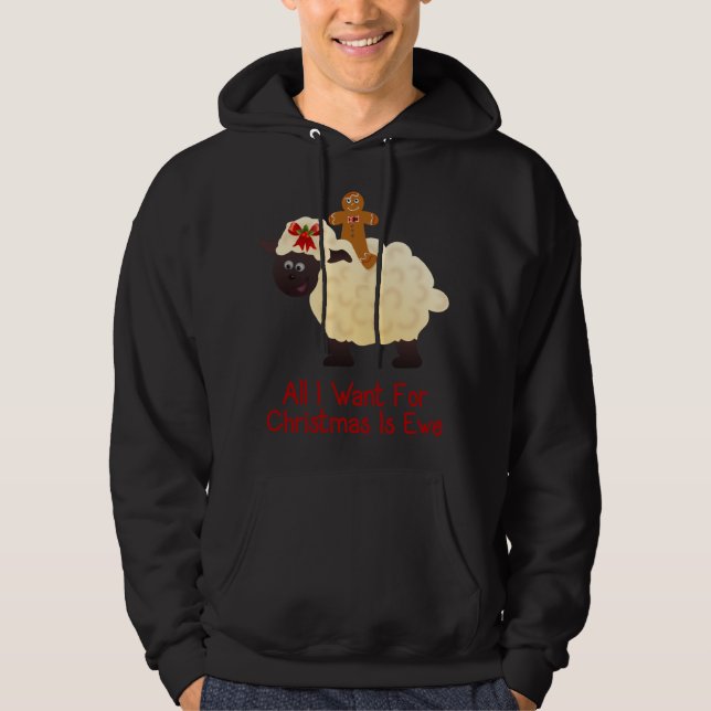 Gingerbread Man and Sheep All I Want For Christmas Hoodie (Front)