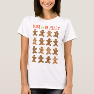 Gingerbread Man Bake and Be Merry T-Shirt