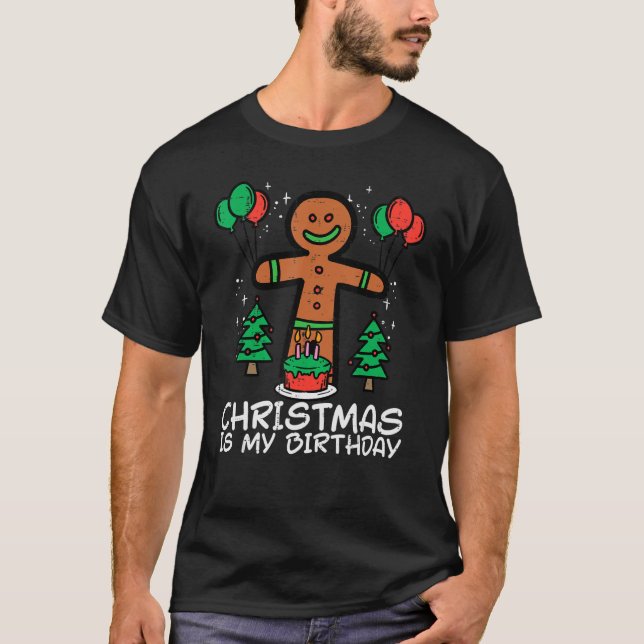 Gingerbread Man Christmas Is My Birthday Xmas Men  T-Shirt (Front)