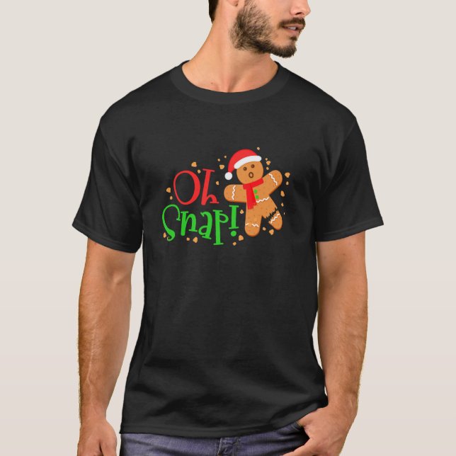Gingerbread Man Christmas Oh Snap Baking Baker Xma T-Shirt (Front)