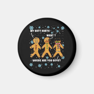 Gingerbread Man Cookie My Butt Hurts Funny Christm Magnet