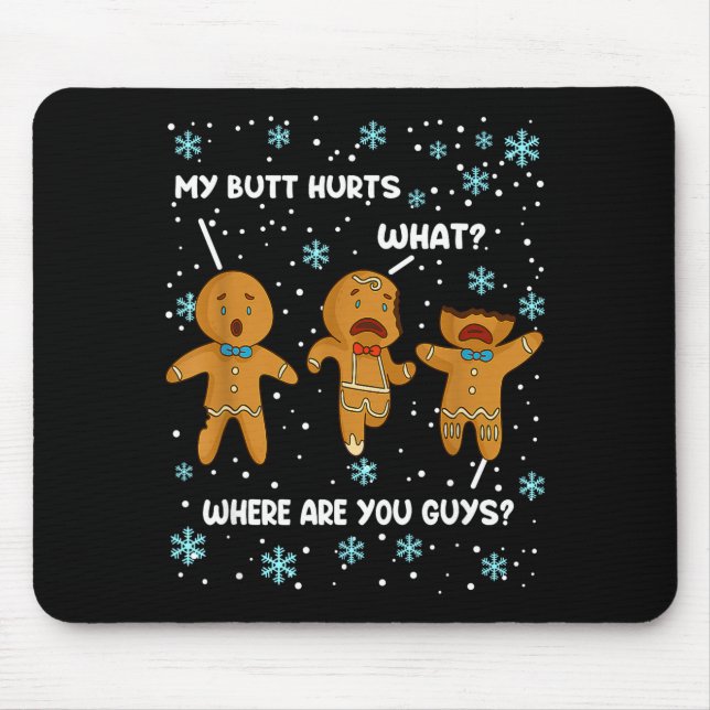 Gingerbread Man Cookie My Butt Hurts Funny Christm Mouse Mat (Front)