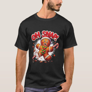 Gingerbread Man Cookie Oh Snap Funny Christmas  T-Shirt