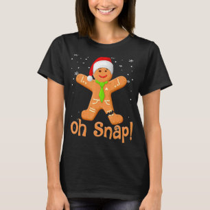 Gingerbread Man Cookie X Mas Oh Snap Cute Christm T-Shirt