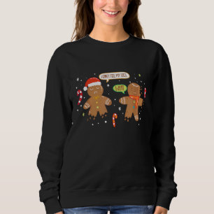 Gingerbread Man Cute Christmas Cookie Gingerbread Sweatshirt