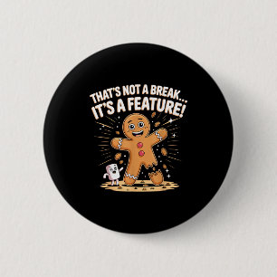 Gingerbread Man Funny Pun Cookies It's Not A Break 6 Cm Round Badge