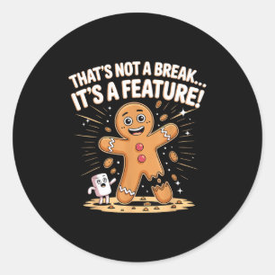 Gingerbread Man Funny Pun Cookies It's Not A Break Classic Round Sticker