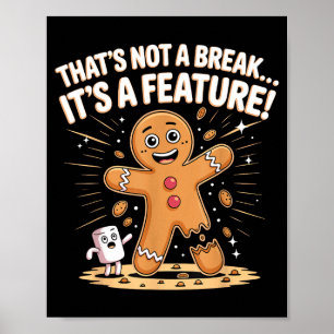 Gingerbread Man Funny Pun Cookies It's Not A Break Poster