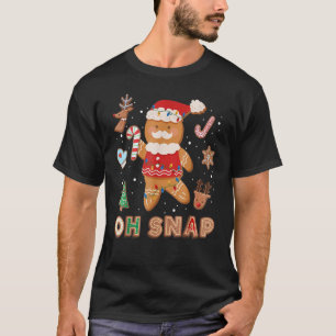 Gingerbread Man Oh Snap  Christmas Cookie Baking C T-Shirt