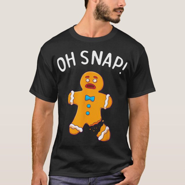Gingerbread Man Oh Snap Christmas Cookie Baking T-Shirt (Front)