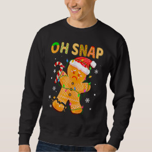 Gingerbread Man Oh Snap Christmas Cookie Costume B Sweatshirt