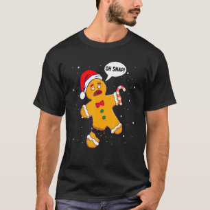 Gingerbread Man Oh Snap Christmas Family Baking Co T-Shirt