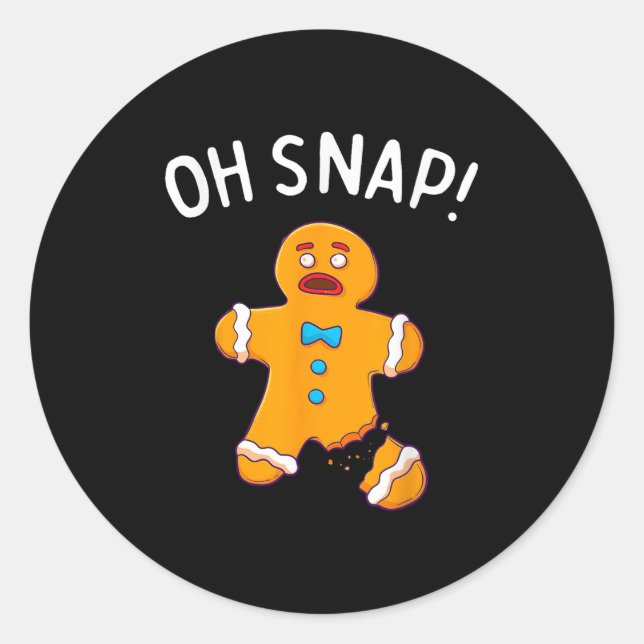 Gingerbread Man Oh Snap Christmas Funny Cookie Bak Classic Round Sticker (Front)