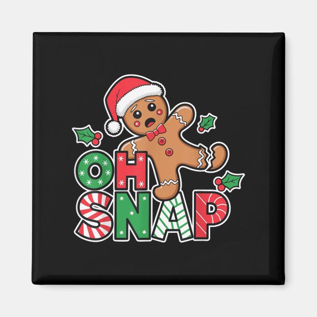 Gingerbread Man Oh Snap Christmas Funny Cookie Bak Magnet (Front)