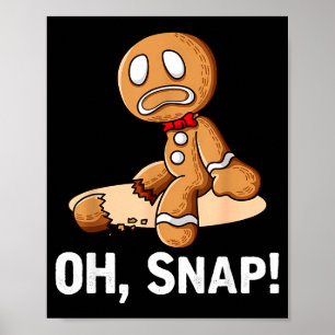 Gingerbread Man Oh Snap Christmas Funny Cookie Bak Poster