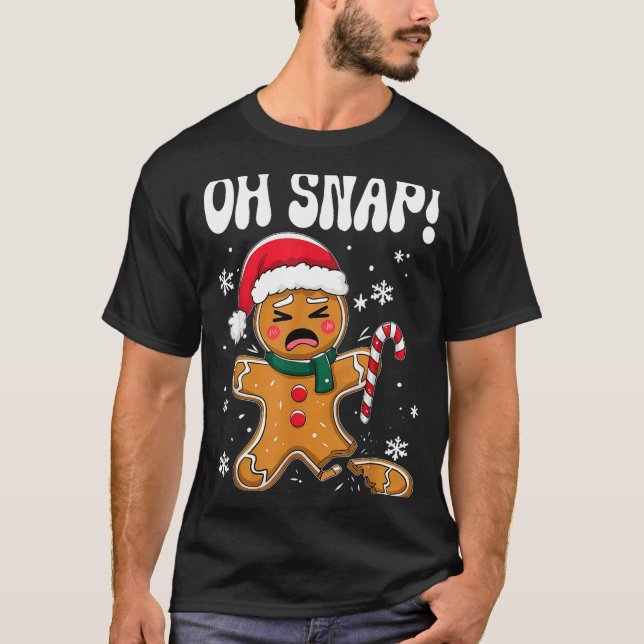 Gingerbread Man Oh Snap Christmas Funny Cookie Bak T-Shirt (Front)