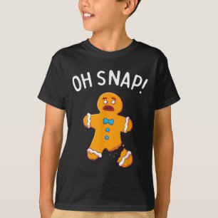 Gingerbread Man Oh Snap Christmas Funny Cookie Bak T-Shirt