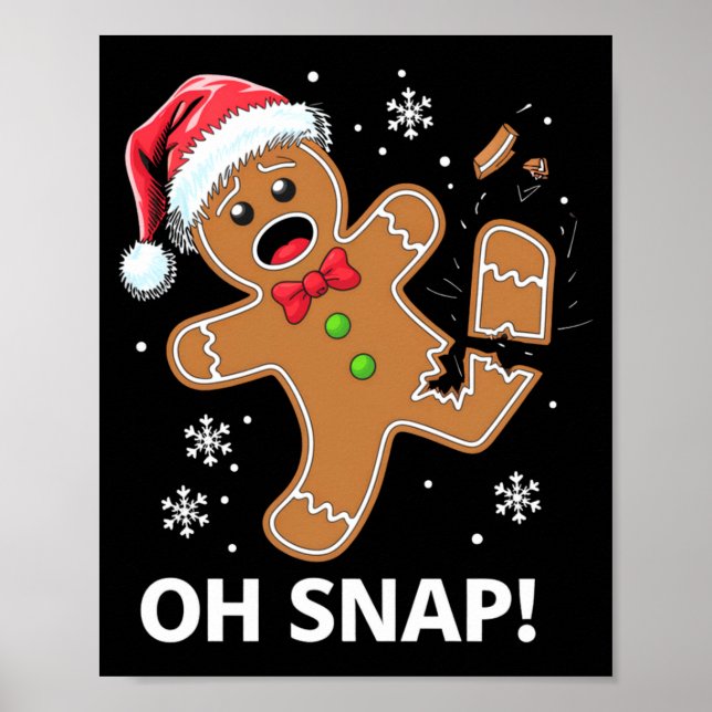 Gingerbread Man Oh Snap Christmas Funny Cookie  Poster (Front)