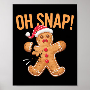 Gingerbread Man Oh Snap Christmas Poster