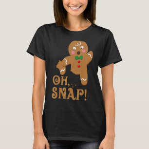 Gingerbread Man Oh Snap Cookie Man  Christmas Baki T-Shirt