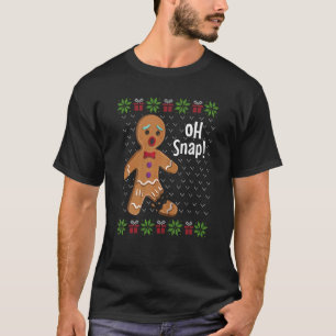 Gingerbread Man Oh Snap  Cute Ugly Xmas For Girls  T-Shirt