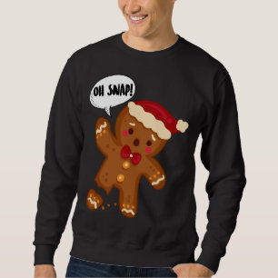 Gingerbread Man Oh Snap! Funny Christmas Sweatshirt