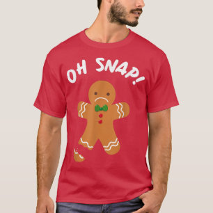 Gingerbread Man Oh Snap Funny Cookie Baking Christ T-Shirt