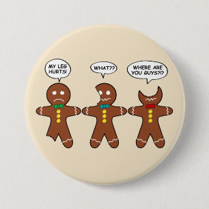 Gingerbread My Leg Hurts Humour 7.5 Cm Round Badge