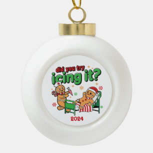 Gingerbread Nurse Did You Try Icing It Ceramic Ball Christmas Ornament