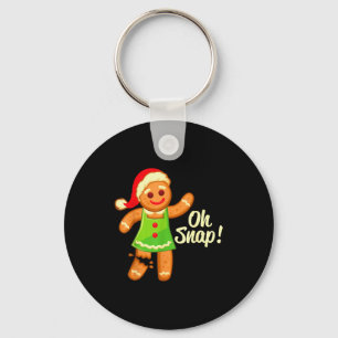 Gingerbread Shirt Oh Snap _ Christmas Ginger Cooki Key Ring
