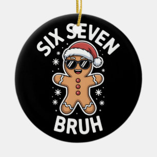 Gingerbread Six Seven Bruh Funny 6 7 Christmas 67 Ceramic Tree Decoration