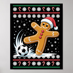 Gingerbread Soccer Player Ugly Christmas Sweater K Poster