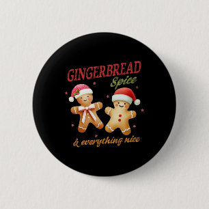 Gingerbread Spice & Everything Nice Christmas 6 Cm Round Badge