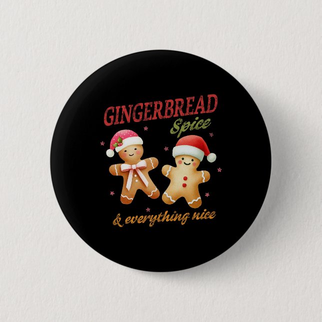 Gingerbread Spice &amp; Everything Nice Christmas  6 Cm Round Badge (Front)