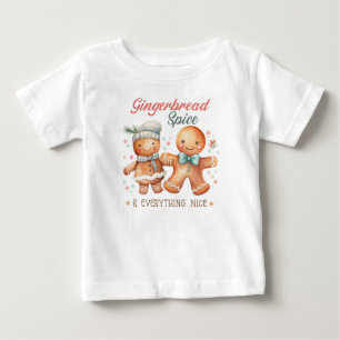 Gingerbread Spice and Everything Nice Baby T-Shirt
