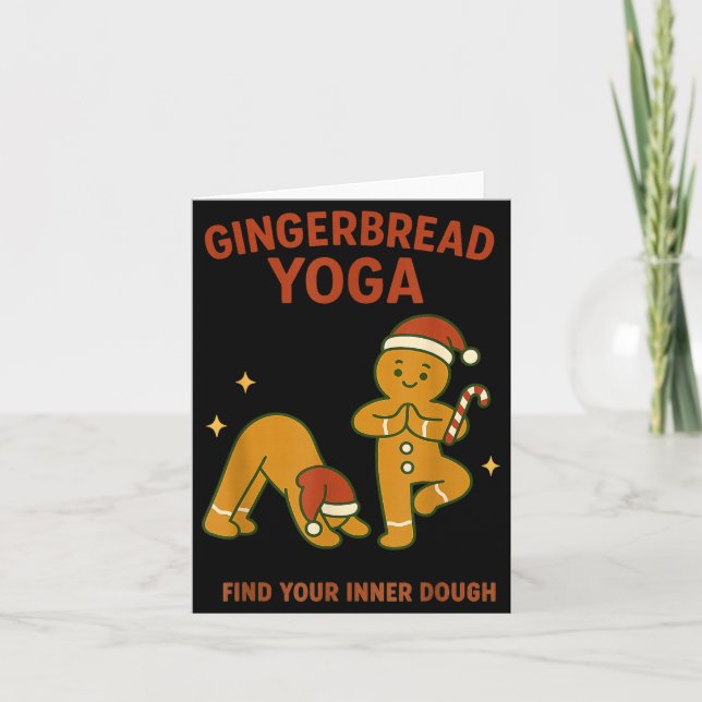 Gingerbread Yoga – Fun Holiday “find Your Inner Do Card (Front)
