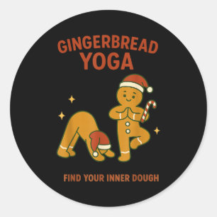 Gingerbread Yoga – Fun Holiday “find Your Inner Do Classic Round Sticker