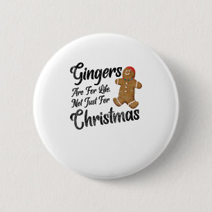 Gingers Are For Life Not Just Christmas 6 Cm Round Badge