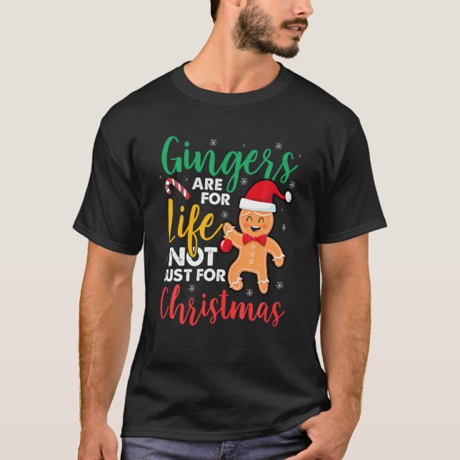 Gingers Are For Life Not Just Christmas Funny Ging T-Shirt (Front)