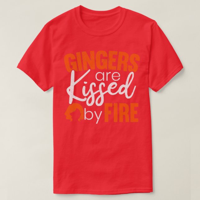 Gingers Are Kissed By Fire Funny Redheaded Irish 2 T-Shirt (Design Front)